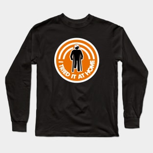 I tried it at home. Long Sleeve T-Shirt